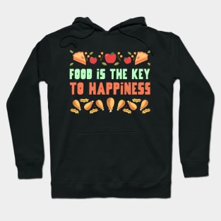 Food Is The Key To Happiness Foodie Hoodie